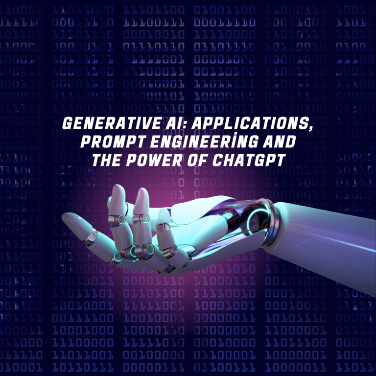 Generative AI: Applications, Prompt Engineering and the Power of ChatGPT